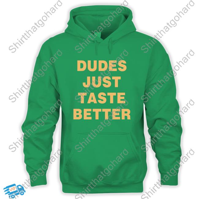 ArtByMarshy Dudes Just Taste Better Shirts Dudes Just Taste Better Shirt