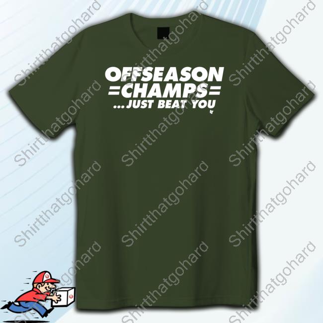 New York Offseason Champs Just Beat You Sweatshirt