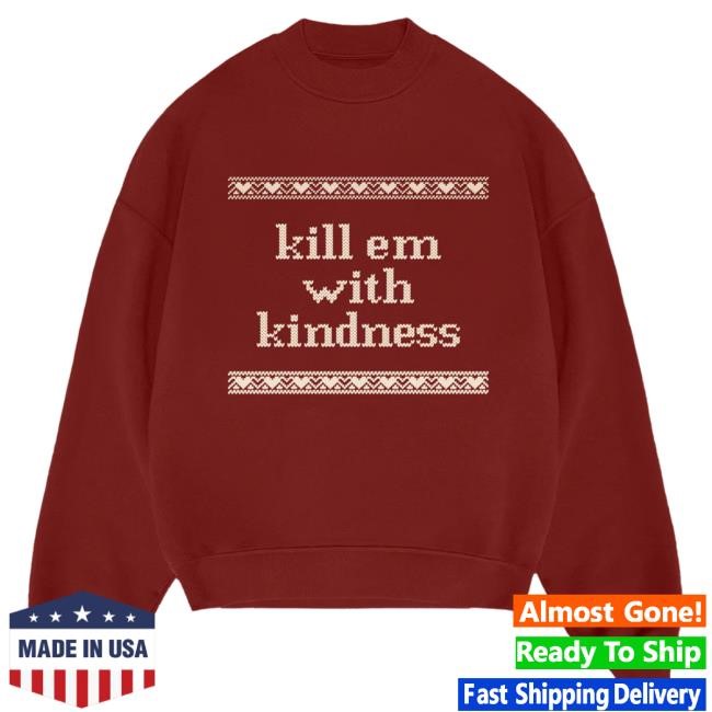 Kill Em With Kindness Sweatshirt Selena Gomez Official Merch Store
