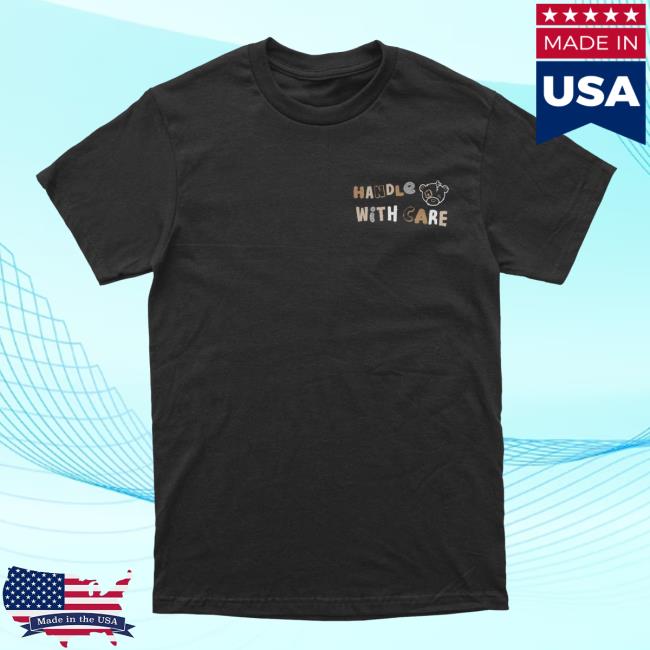Dream Clothing Not Fragile But Please Handle With Care Shirt