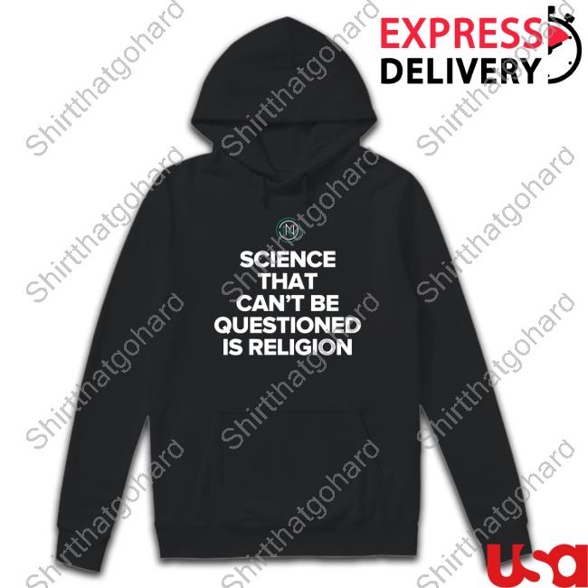 Official Science That Can't Be Questioned Is Religion Top Shirt