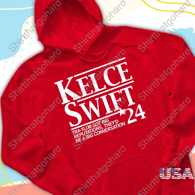 Kelce Swift 2024 Tra-Ylor Got Big Reputations They'd Be A Big Conversation T Shirt