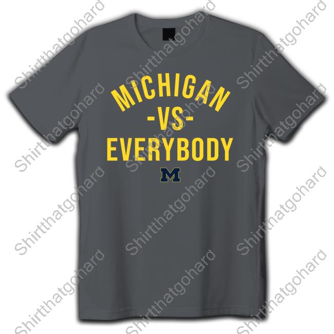 Michigan Vs Everybody T-Shirts