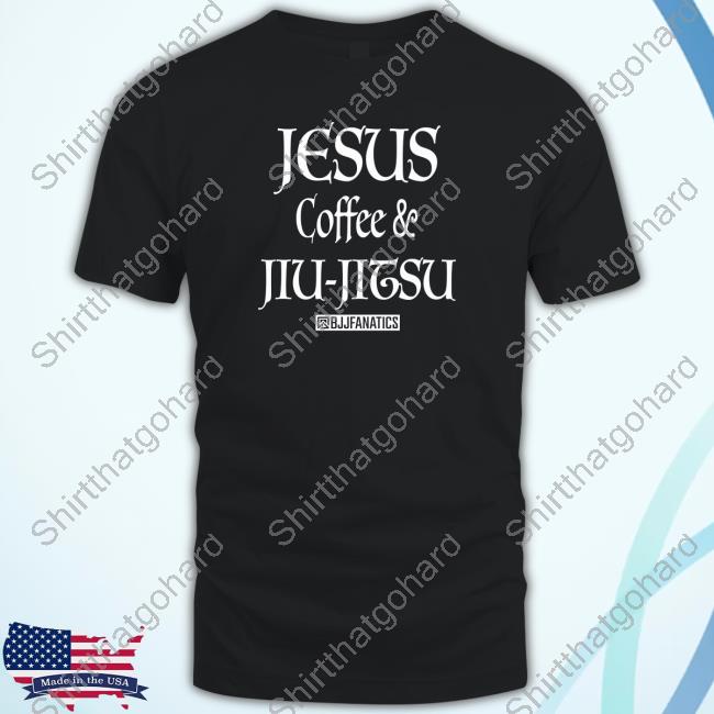 Joe Mazzulla Jesus Coffee And Jiu Jitsu Shirt