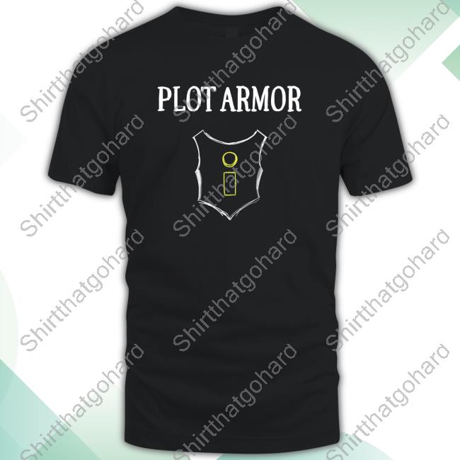Official Plot Armor T Shirts