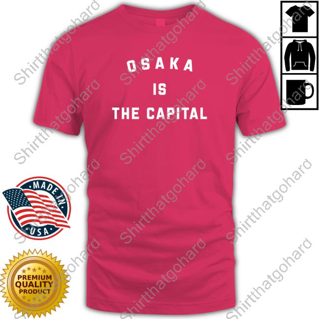 Osaka Is The Capital Hoodie