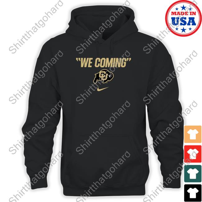 Official Colorado Buffaloes Merchandise We Coming T-Shirt