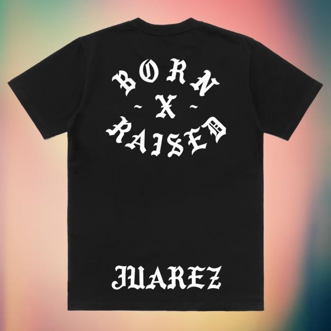 Official Born X Raised Merch Store Shop Juarez Rocker T Shirt: Black BornxRaised