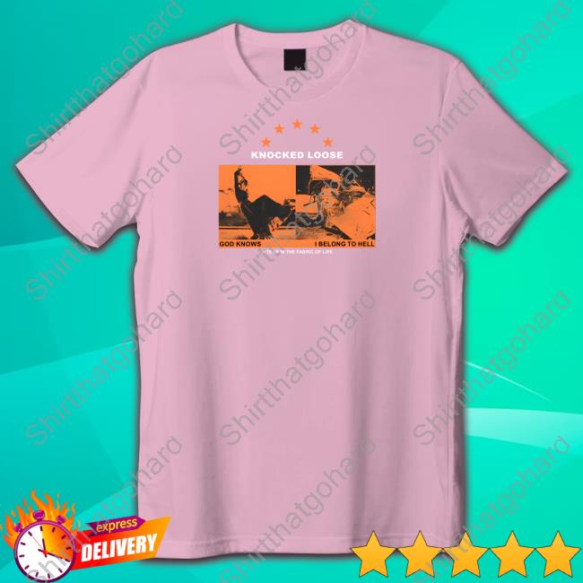 Official Knocked Loose Belong To Hell Shirt