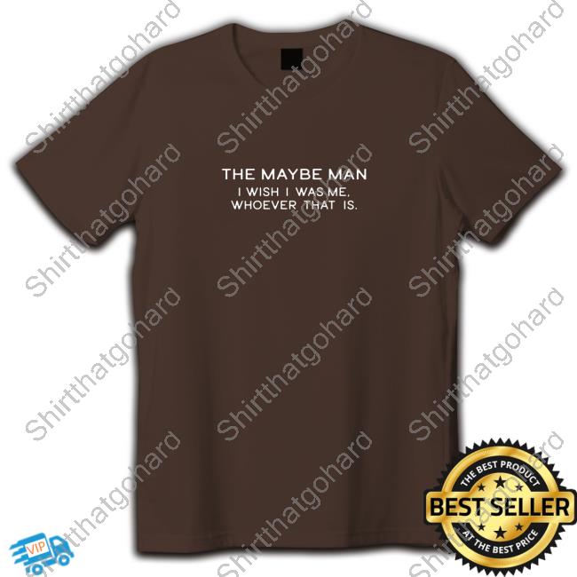 The Maybe Man 2023 Tour I Wish I Was Mewhoever That Is Long Sleeved T Shirt