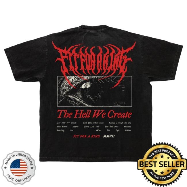 Fit For A King The Hell We Create Hot Shirt - Black Fit For A King The Hell We Create Hot Shirt - Black