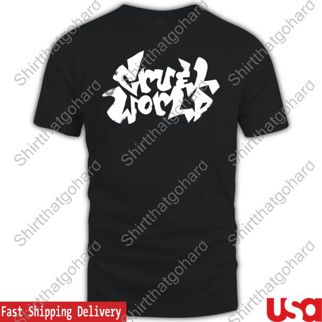 Snot Cruel World Shirts