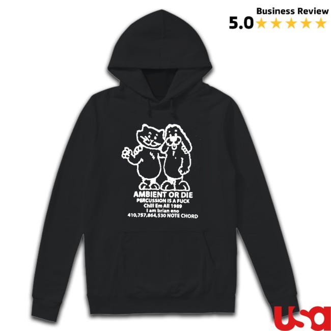 Ambient Or Die Percussion Is A Fuck Chill Em All 1989 I Am Brian Eno 410,757,864,530 Note Chord Shirt