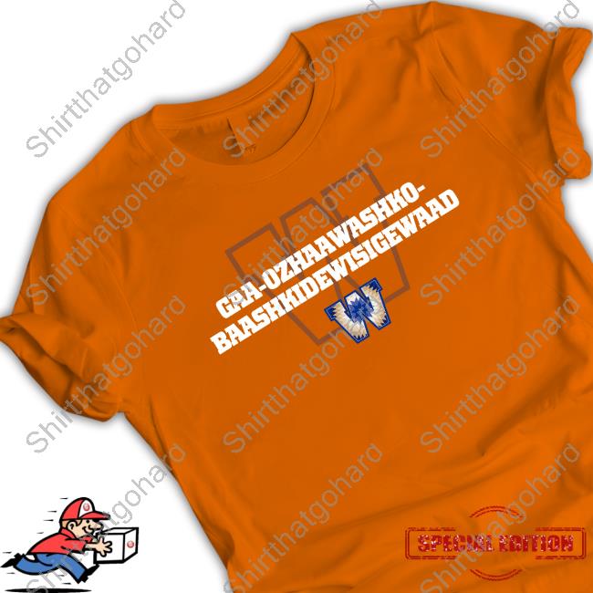 Gaa-Ozhaawashko-Baashkidewisigewaad Shirts