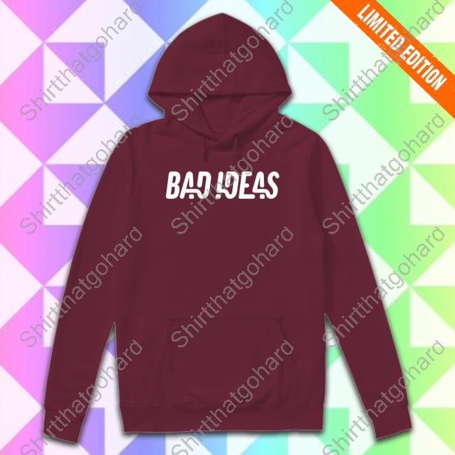 Official Bad Ideas New Hoodie Official Bad Ideas Merch Bad Ideas Cap