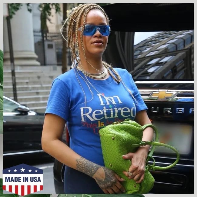 Im Retired This Is As Dressed Up As I Get. Tshirt Peacock Pepers Merch Store | Rihanna