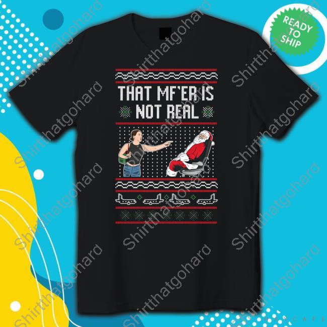 Official Merry Christmas That Mf’Er Is Not Real Ugly Hoodie
