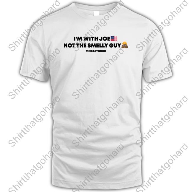 MeidasTouch Store I'm With Joe Not The Smelly Guy T Shirts
