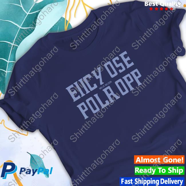 Willie Nelson Eiicy Ose Polr Opp T-Shirts Willie Nelson Official Shop Merch
