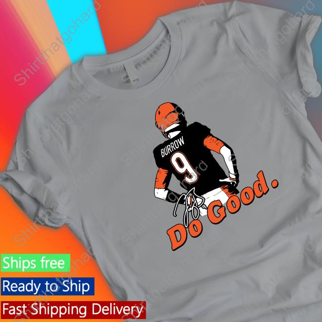 Official Joe Burrow Do Good Burrow Stand Tee Shirt