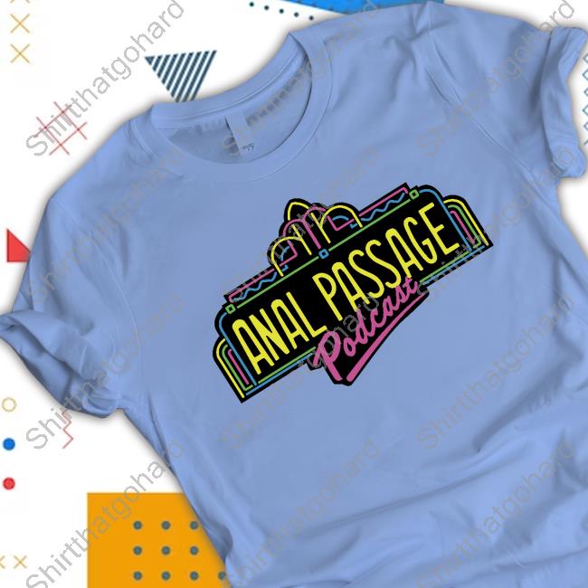 Anal Passage Podcast Long Sleeve T Shirt