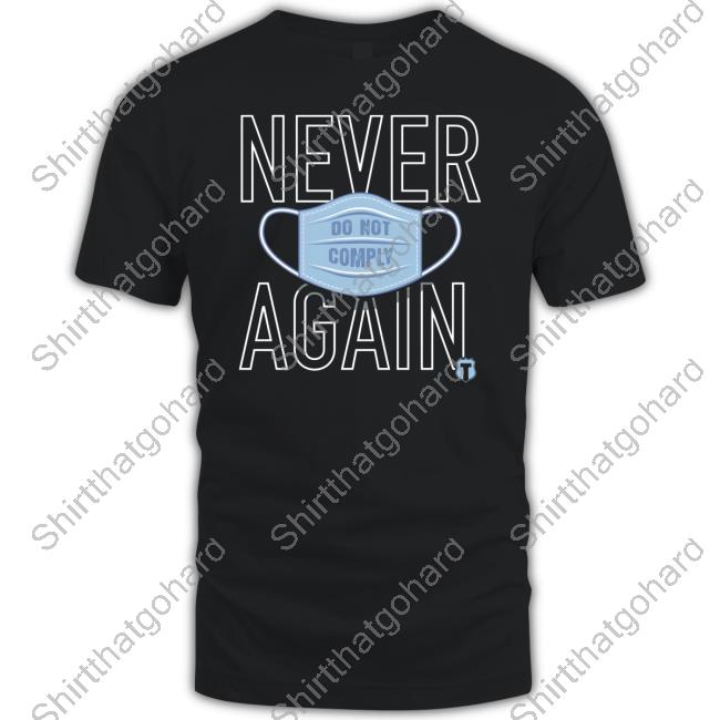 The Officer Tatum Store Never Again Do Not Comply Long Sleeve Tee