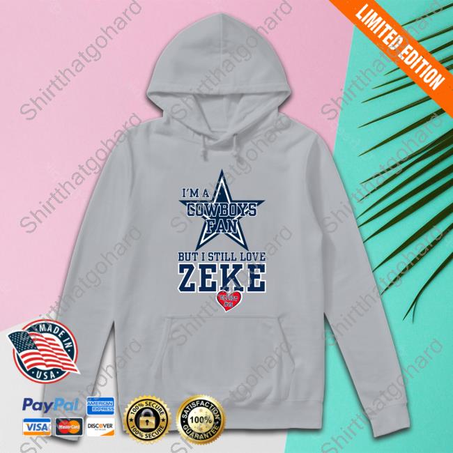 Official I'm A Cowboys Fan But I Still Love Zeke Tee
