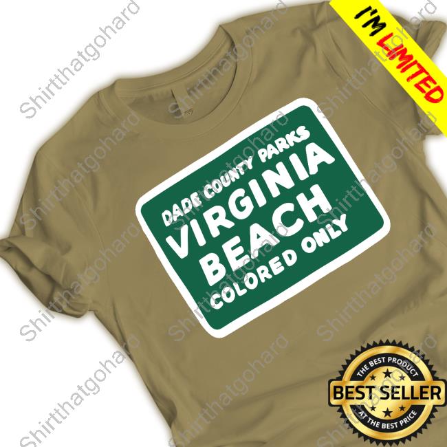 Dade County Parks Virginia Beach Colored Only Shirt Richforever