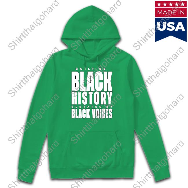Official Built By Black History Elevated By Black Voices Hoodie