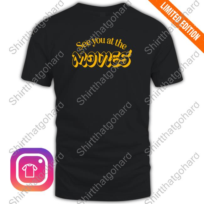 Official See You At The Movies Shirt New