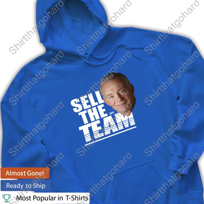 Sell The Team T-Shirt Jerry Jones | Dallas Cowboys