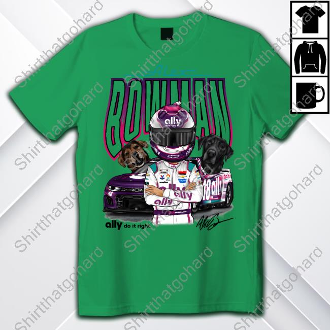 Official Alex Bowman Ally Do It Right T-Shirt