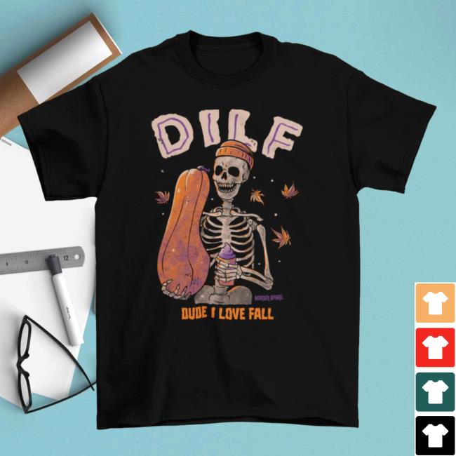 Dude I Love Fall Dilf Shirts