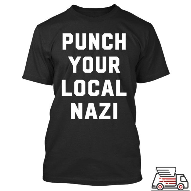Punch Your Local Nazi New Shirt