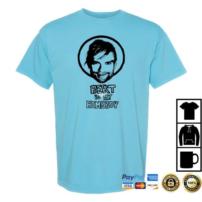 Official The Used Bert Is Still My Homeboy Tee