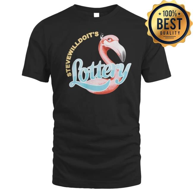 Stevewilldoit Lottery Tee Shirt