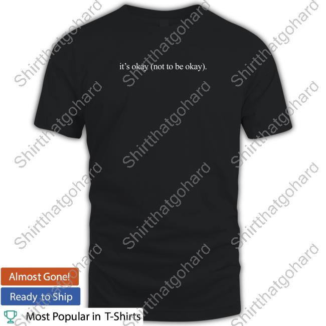Official Only The Poets Merch It's Okay (Not To Be Okay) T Shirt