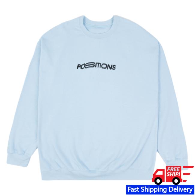 Ariana Grande Merch Positions Crewneck