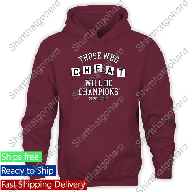 Eleven Warriors Merch Those Who Cheat Will Be Champions 2021-2022 Shirt