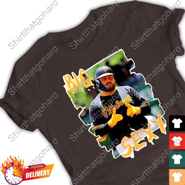 Derek Shelton Wearing Pittsburgh Rowdy Tellez Big Sexy Shirt New Big Sexy Tees
