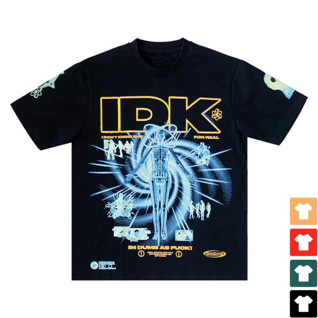 Official Shirtz Cool Merch The Idk I Don't Know I Straight Up Know Nothing Shirt 2023