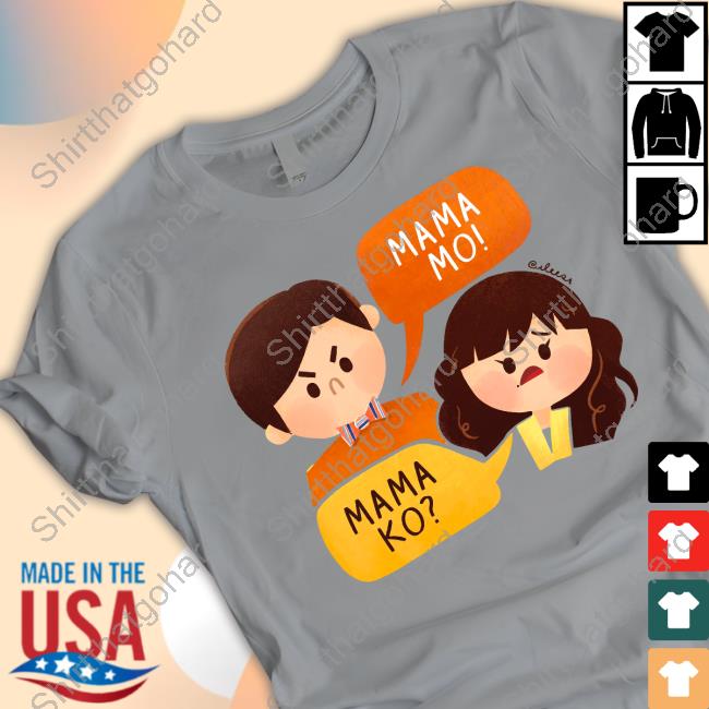 Mama Mo Mama Ko Shirt 2024