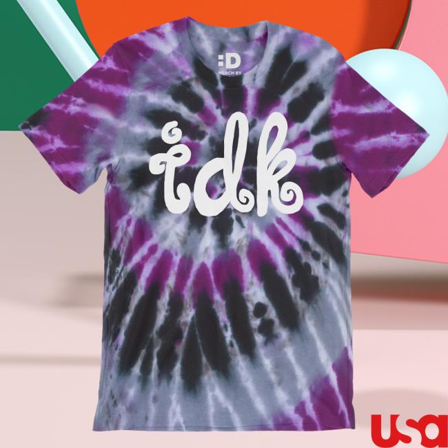 Kristen Applebees IDK Tie-dye Hot Shirt