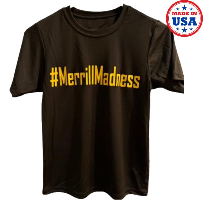 Merrillmadness Top Shirt
