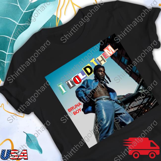 Burna Boy I Told Them...Album Shirt