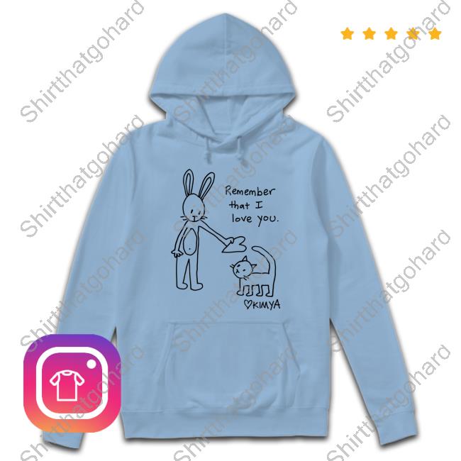 Official Kimya Dawson Remember That I Love You Hoodie