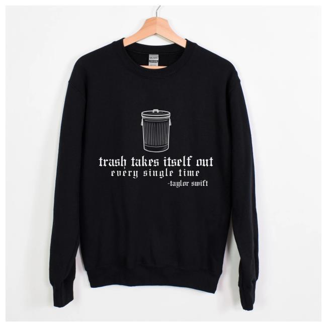 Wildpoppylanestudios Merch Trash Takes Itself Out Every Single Time Taylor Swift T Shirts