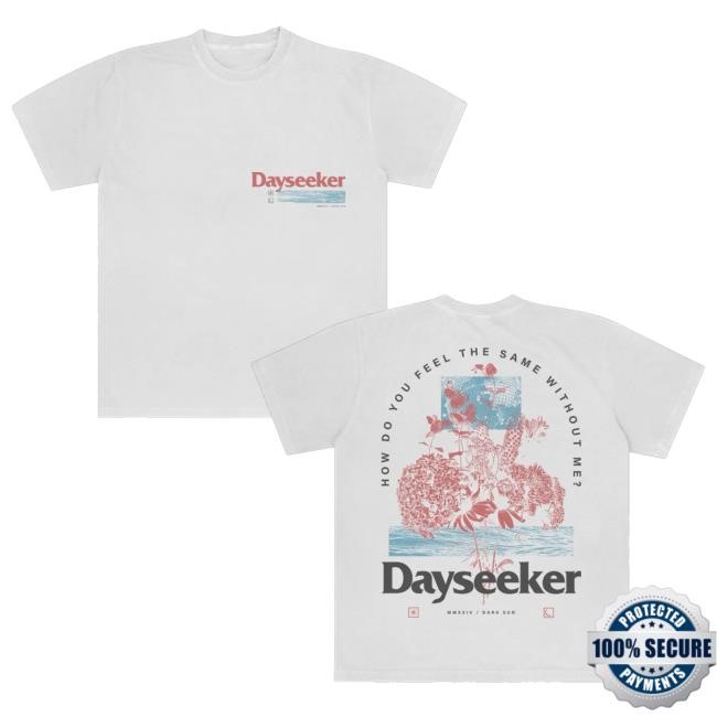 How Do You Feel New Shirt - Dayseeker