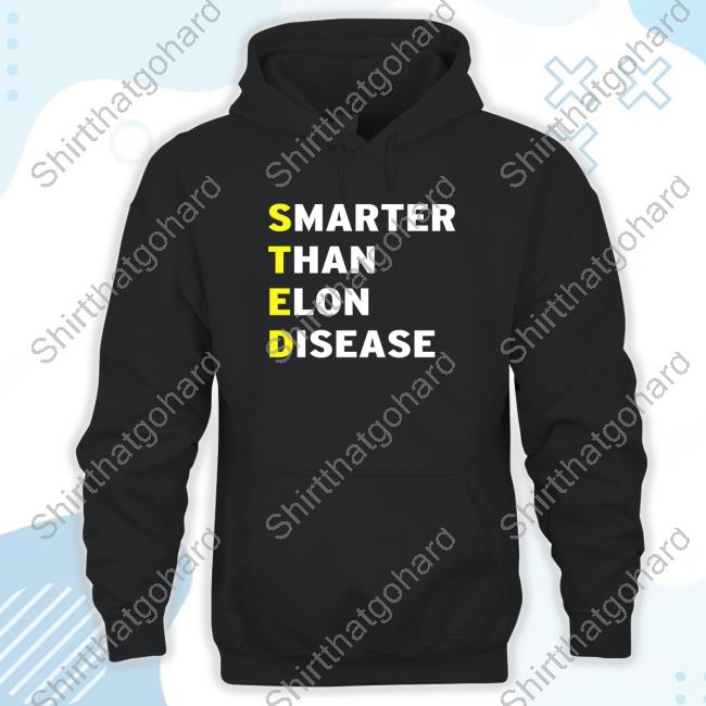 Smarter Than Elon Disease Shirt