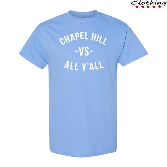 Chapel Hill VS All Y'all New T-Shirt